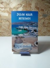 Zeilen naar Mykonos - C.M.M. Dellamonte